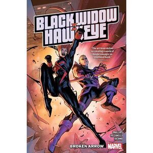 Black Widow & Hawkeye: Broken Arrow -- Stephanie Phillips